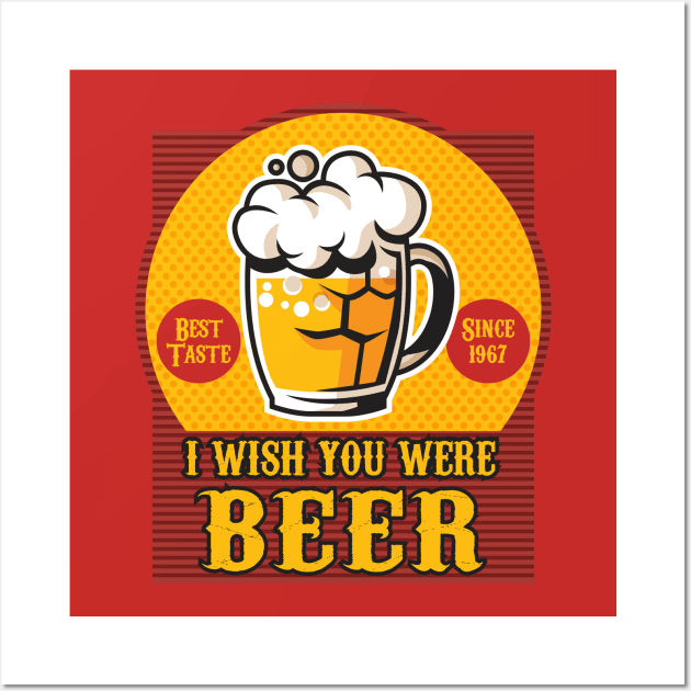 I Wish you Were Beer Wall Art by Alema Art